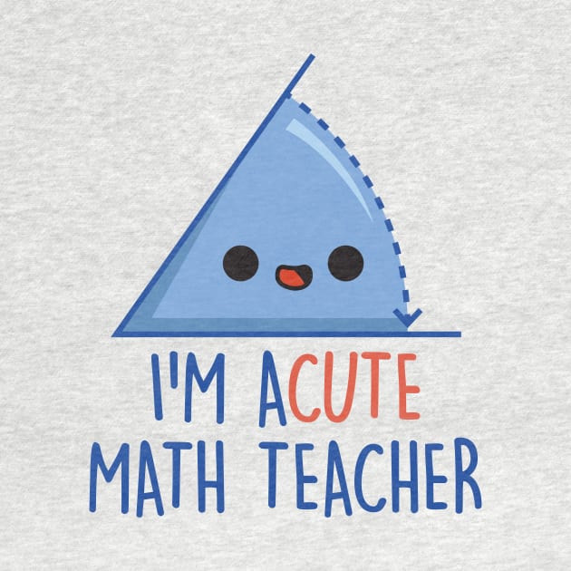 I'm Acute Math Teacher by redbarron